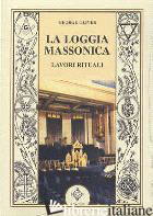 LOGGIA MASSONICA. LAVORI RITUALI (LA) - OLIVER GEORGE