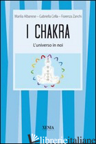 CHAKRA. L'UNIVERSO IN NOI (I) - ALBANESE MARILIA; CELLA AL-CHAMALI GABRIELLA; ZANCHI FIORENZA