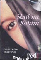SHALOM SALAM. CANTI ISRAELIANI E PALESTINESI. CD AUDIO - AAVV