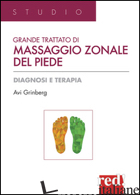 GRANDE TRATTATO DI MASSAGGIO ZONALE DEL PIEDE - GRINBERG AVI