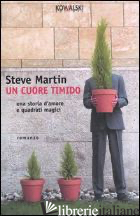 CUORE TIMIDO (UN) - MARTIN STEVE