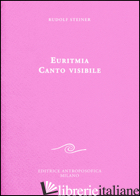 EURITMIA CANTO VISIBILE - STEINER RUDOLF