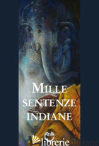MILLE SENTENZE INDIANE - ANONIMO; PAVOLINI P. E. (CUR.)