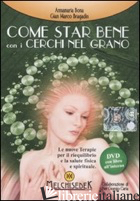 COME STAR BENE CON I CERCHI NEL GRANO. DVD. CON LIBRO - BONA ANNA MARIA; BRAGADIN GIAN MARCO; CARIA P. GIORGIO
