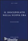 DISCEPOLATO NELLA NUOVA ERA (IL). VOL. 2 - BAILEY ALICE A.