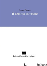 TEMPIO INTERIORE. I REQUISITI DEL RAJA YOGA (IL) - BESANT ANNIE; SEMPI E. (CUR.); GIRARDI B. (CUR.); MOSCHIN CALVI P. (CUR.)