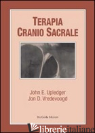 TERAPIA CRANIO SACRALE - UPLEDGER JOHN E.; VREDEVOOGD JON D.