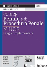 CODICE PENALE E DI PROCEDURA PENALE. LEGGI COMPLEMENTARI - MARINO R. (CUR.); PETRUCCI R. (CUR.)