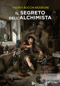 SEGRETO DELL'ALCHIMISTA (IL) - MODRONE BOCCHI ANDREA