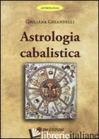 ASTROLOGIA CABALISTICA - GHIANDELLI GIULIANA