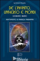 DE L'INFINITO, UNIVERSO E MONDI - BRUNO GIORDANO; MADDAMMA M. (CUR.)