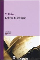 LETTERE FILOSOFICHE - VOLTAIRE; CAMPI R. (CUR.)