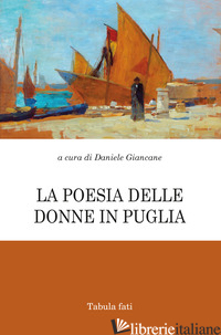 POESIA DELLE DONNE IN PUGLIA (LA) - GIANCANE D. (CUR.)