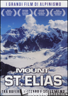 MOUNT ST. ELIAS TRA BUFERE, BLIZZARD E SCI ESTREMO. DVD - AA.VV.