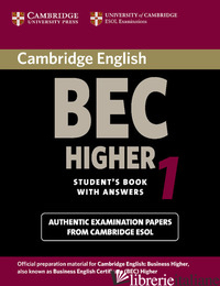 CAMBRIDGE ENGLISH BUSINESS CERTIFICATE. HIGHER 1 STUDENT'S BOOK WITH ANSWERS - STUDENTS BOOK WITH ANSWERS