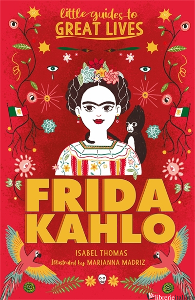 Little Guides to Great Lives: Frida Kahlo - Isabel Thomas