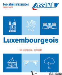 LUXEMBOURGEOIS. CAHIER D'EXERCICES. DEBUTANTS - COLOTTE FRANCK; WEBER-MESSERICH JACKIE