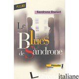 LE BLUES DE SANDRONE - DAZIERI, SANDRONE (1964-....)