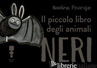 PICCOLO LIBRO DEGLI ANIMALI NERI (IL) - PRANGE NADINE