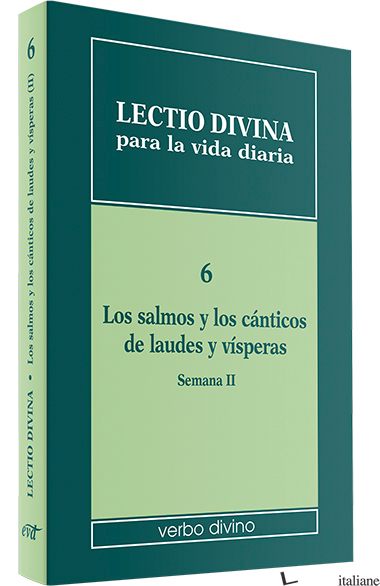 LECTIO DIVINA VI - LOS SALMOS Y LOS CANTICOS DE LAUDES Y VISPERAS SEMANA 2 - ZEVINI GIORGIO