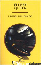 DENTI DEL DRAGO (I) - QUEEN ELLERY
