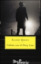 ULTIMO CASO DI DRURY LANE (L') - QUEEN ELLERY