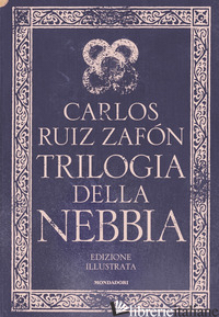 TRILOGIA DELLA NEBBIA: IL PRINCIPE DELLA NEBBIA-IL PALAZZO DELLA MEZZANOTTE-LE L - RUIZ ZAFON CARLOS