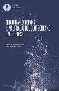 NAUFRAGIO DEL DEUTSCHLAND E ALTRE POESIE (IL) - HOPKINS GERARD MANLEY