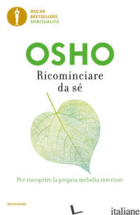 RICOMINCIARE DA SE' - OSHO