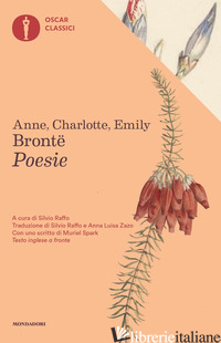 POESIE. TESTO INGLESE A FRONTE - BRONTE EMILY; BRONTE CHARLOTTE; BRONTE ANNE; RAFFO S. (CUR.)