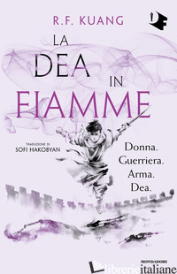 DEA IN FIAMME (LA) - KUANG R. F.