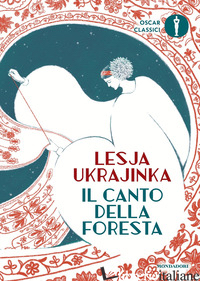CANTO DELLA FORESTA (IL) - UKRAJINKA LESJA; GRUSHA Y. (CUR.)