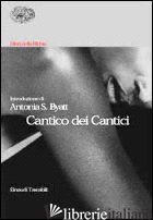 CANTICO DEI CANTICI - BYATT ANTONIA S