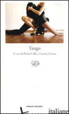 TANGO. TESTO SPAGNOLO A FRONTE - COLLO P. (CUR.); FRANCO E. (CUR.)