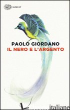 NERO E L'ARGENTO (IL) - GIORDANO PAOLO