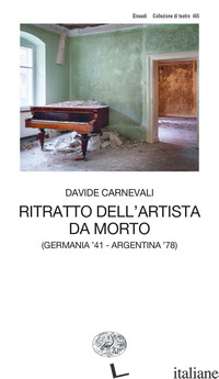 RITRATTO DELL'ARTISTA DA MORTO (GERMANIA '41 - ARGENTINA '78) - CARNEVALI DAVIDE