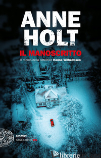 MANOSCRITTO. IL RITORNO DELLA DETECTIVE HANNE WILHELMSEN (IL) - HOLT ANNE