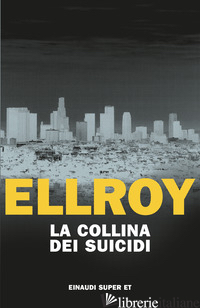 COLLINA DEI SUICIDI (LA) - ELLROY JAMES