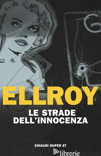 STRADE DELL'INNOCENZA (LE) - ELLROY JAMES