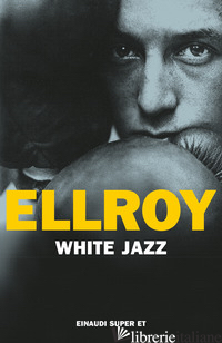 WHITE JAZZ - ELLROY JAMES
