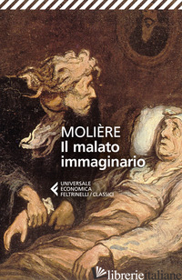MALATO IMMAGINARIO (IL) - MOLIERE; FEROLDI D. (CUR.)