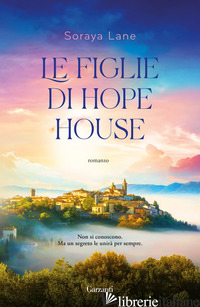 FIGLIE DI HOPE HOUSE (LE) - LANE SORAYA