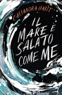 MARE E' SALATO COME ME (IL) - HARTT CASSANDRA