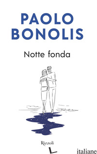 NOTTE FONDA - BONOLIS PAOLO