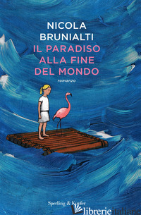 PARADISO ALLA FINE DEL MONDO (IL) - BRUNIALTI NICOLA