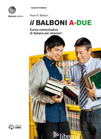 BALBONI. CORSO COMUNICATIVO DI ITALIANO PER STRANIERI. LIVELLO A2 (IL) - BALBONI PAOLO E.