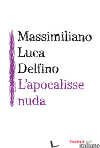 APOCALISSE NUDA (L') - DELFINO MASSIMILIANO LUCA