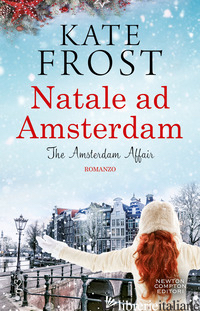 NATALE AD AMSTERDAM. THE AMSTERDAM AFFAIR - FROST KATE