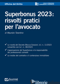 SUPERBONUS 2023: RISVOLTI PRATICI PER L'AVVOCATO - TARANTINO MAURIZIO