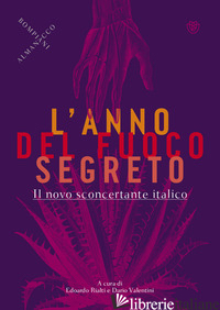ANNO DEL FUOCO SEGRETO. IL NOVO SCONCERTANTE ITALICO (L') - RIALTI E. (CUR.); VALENTINI D. (CUR.)